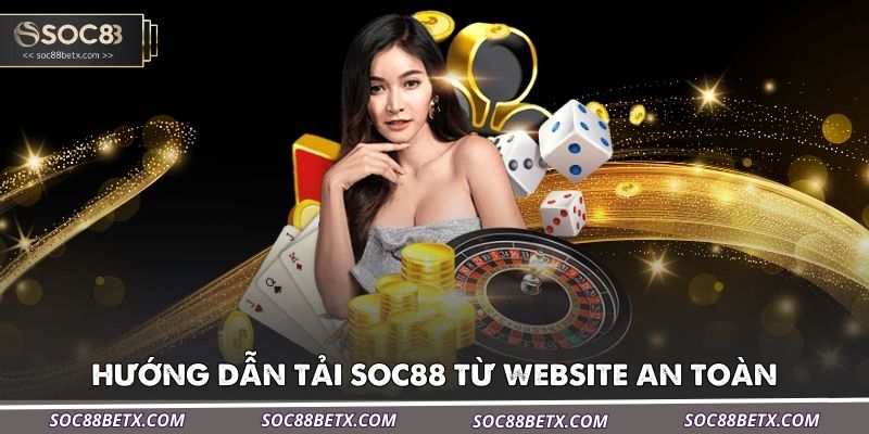 huong-dan-tai-ung-dung-soc88-tu-website-an-toan
