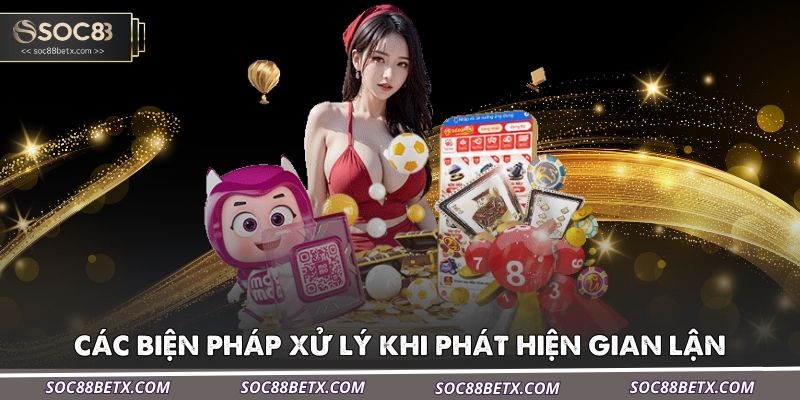 cac-bien-phap-xu-ly-khi-phat-hien-gian-lan