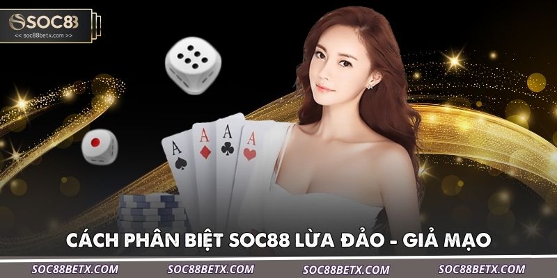 cach-phan-biet-soc88-lua-dao-gia-mao