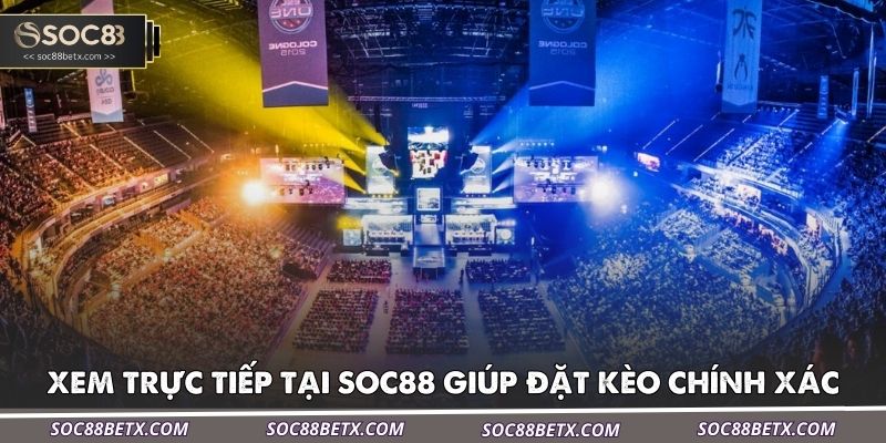 xem-truc-tiep-tai-soc88-giup-dat-keo-chinh-xac