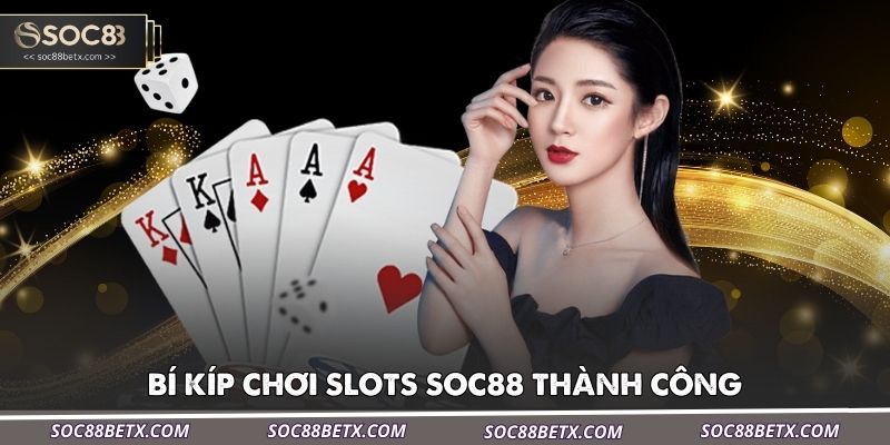 bi-kip-choi-slots-soc88-thanh-cong