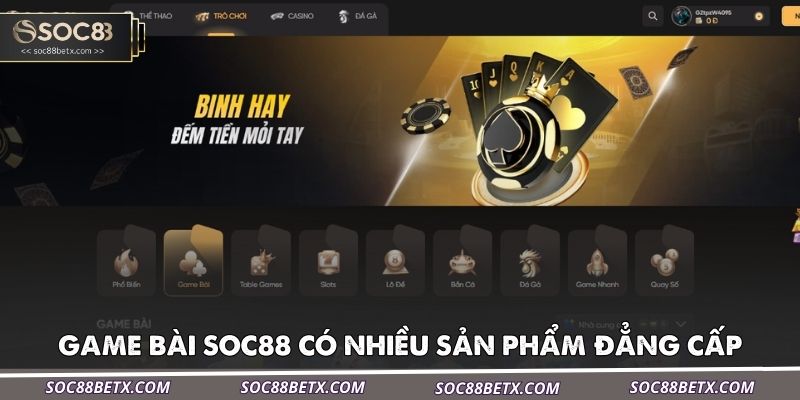 game-bai-soc88-co-nhieu-san-pham-dang-cap