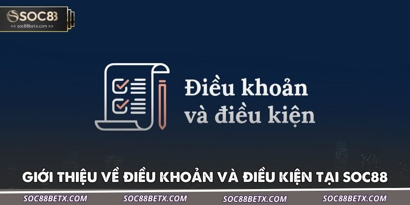 gioi-thieu-ve-dieu-khoan-va-dieu-kien-tai-soc88