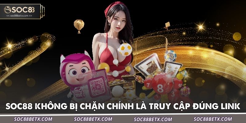cach-vao-soc88-khong-bi-chan-chinh-la-truy-cap-dung-lin